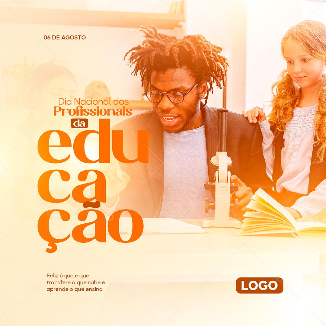 Social Media Dia Nacional dos Profissionais da Educação 06 de Agosto PSD Editável