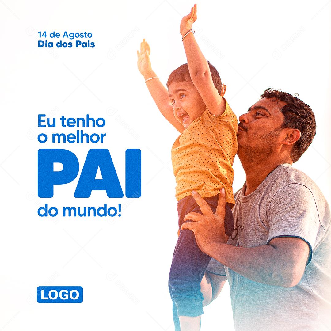 Social Media Eu Tenho o Melhor Pai do Mundo Dia dos Pais PSD Editável