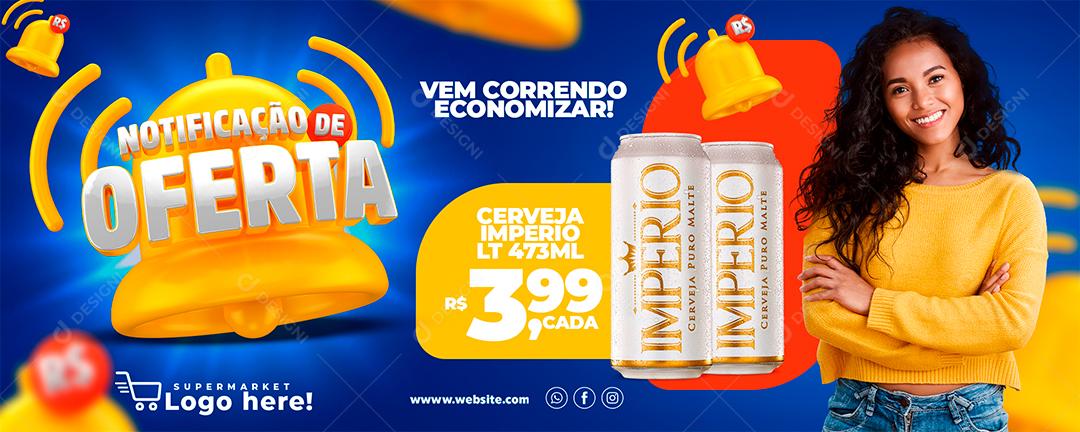 Banner Notificação de Oferta 3D cerveja Império vem correndo economizar Supermercado Social Media Editável
