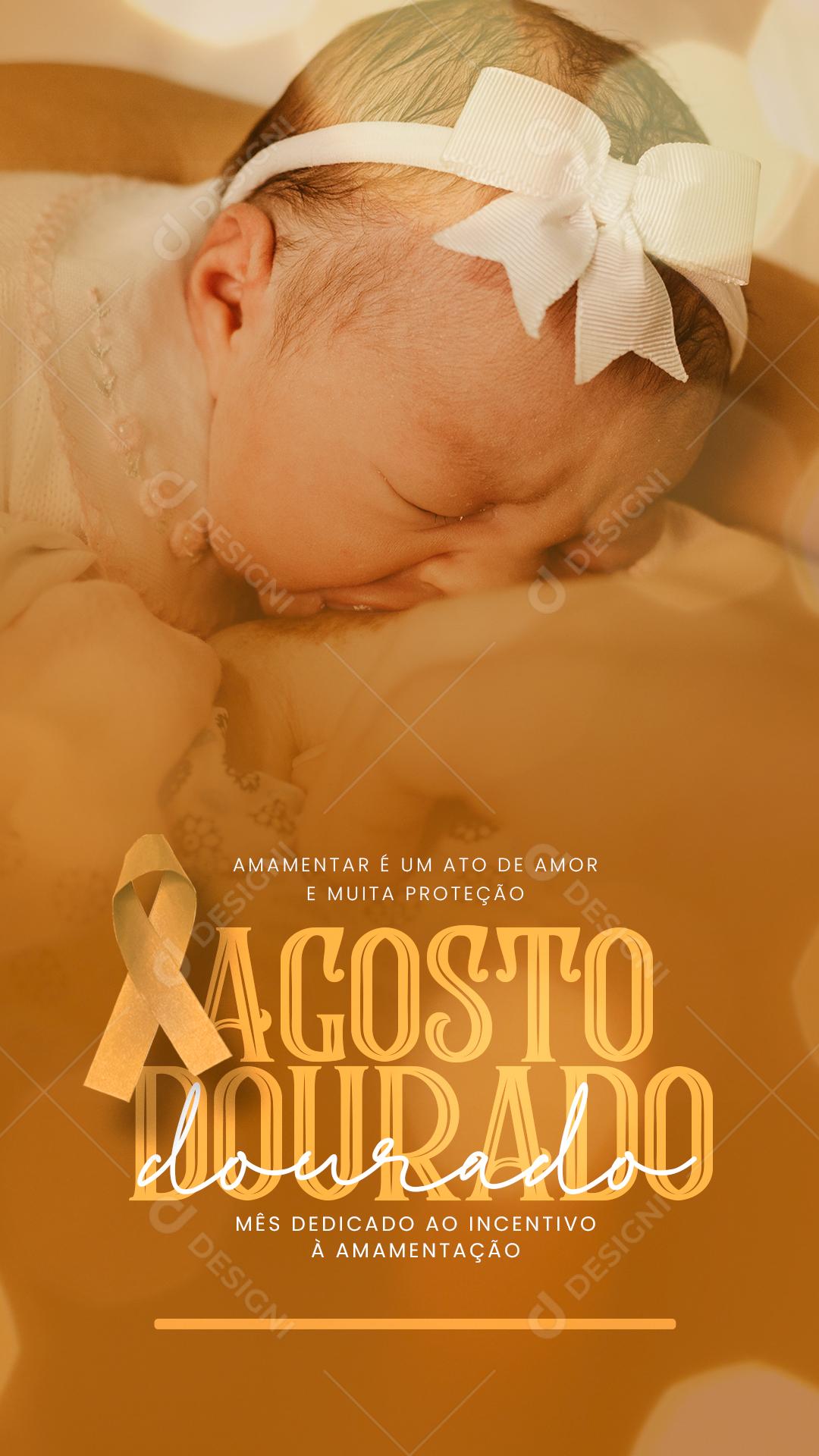 Story Amamentar é um ato de Amor Dia Mundial da Amamentação Agosto Dourado Social Media PSD Editável