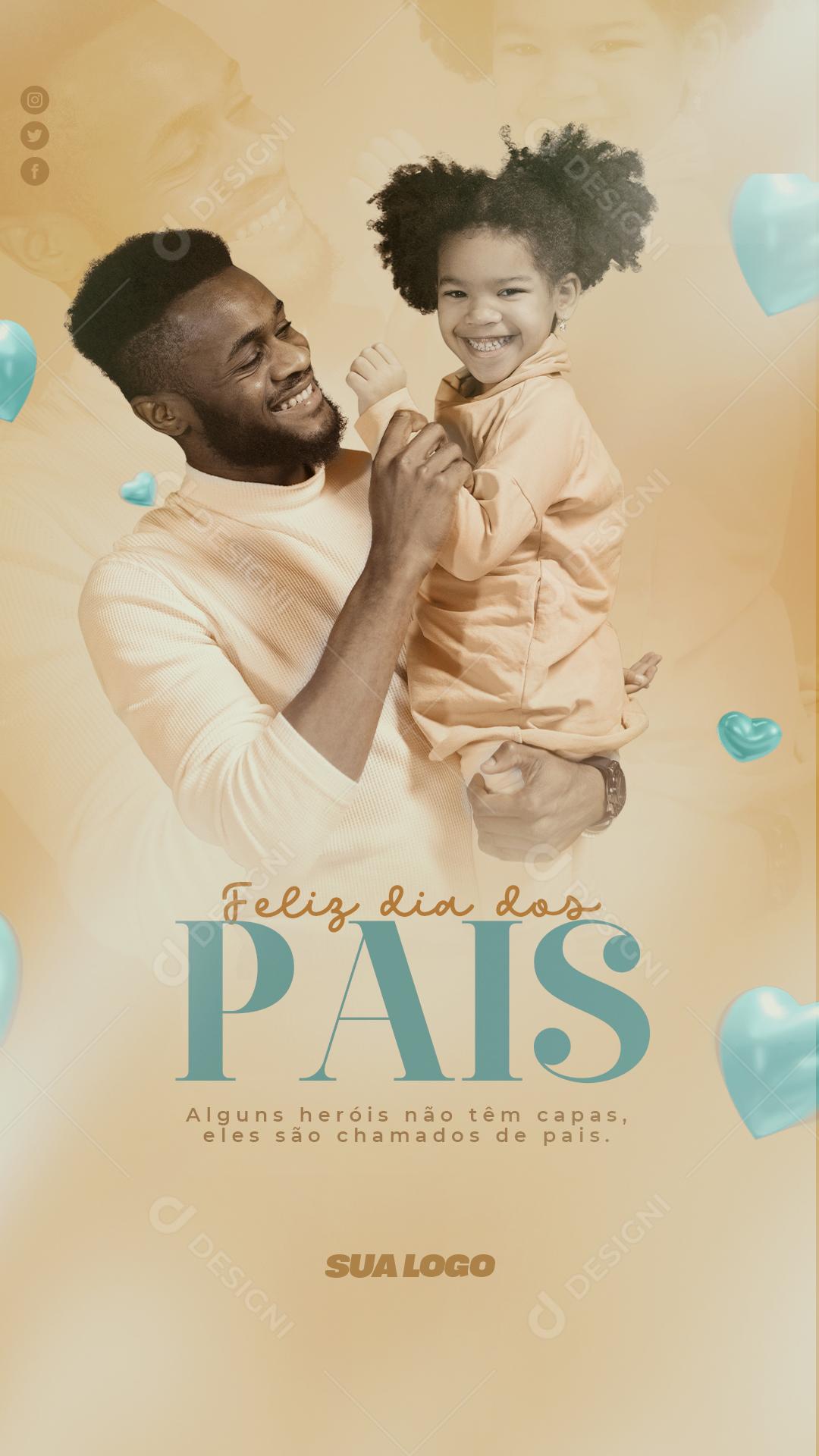 Feliz Story Dia dos Pais Alguns Heróis não têm capas eles são chamados de Pais Social Media PSD Editável