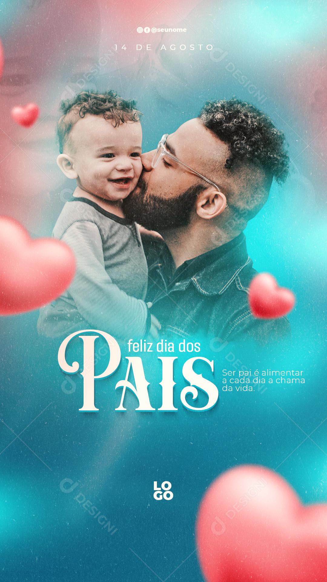 Story Ser pai é alimentar a cada dia a chama da Vida Dia dos Pais Social Media PSD Editável