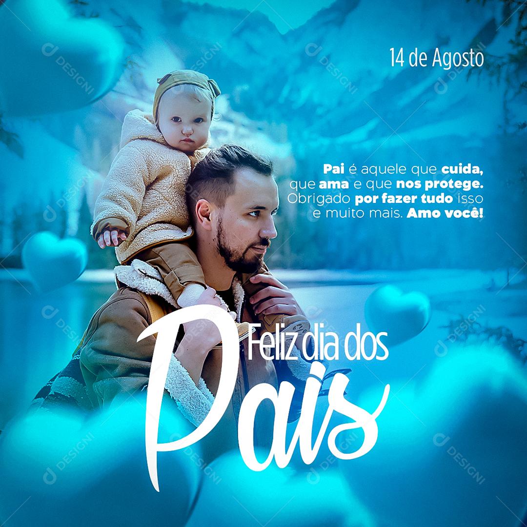 Social Media Dia dos Pais 14 de Agosto Que Cuida Que Ama PSD Editável