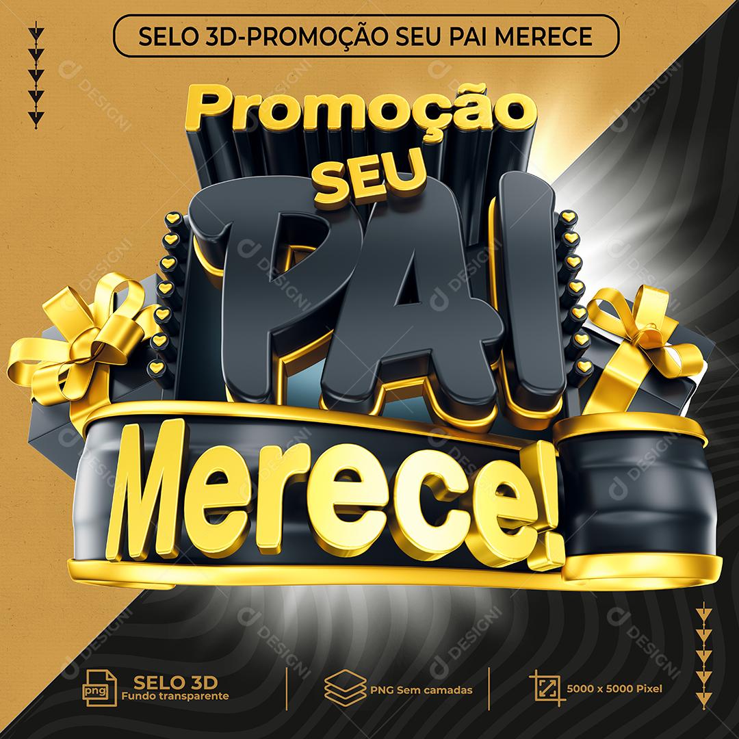 Promoção seu Pai merece Selo 3D PNG Transparente sem Fundo