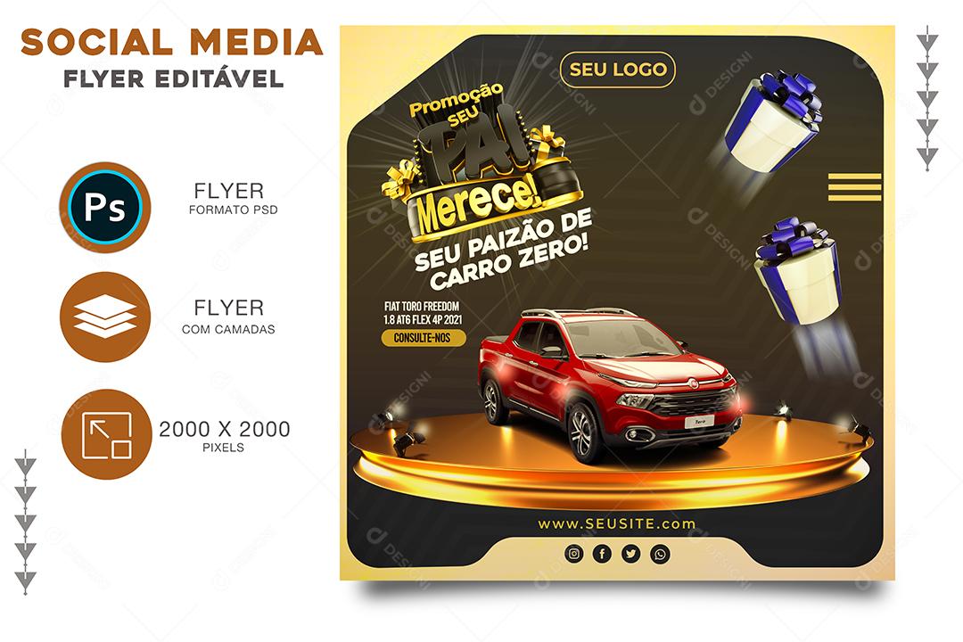 Promoção seu Pai merece seu paizão de carro zero Concessionária Social Media PSD Editável