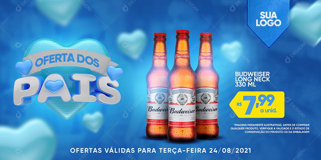 Banner Ofertas dos Pais Budweiser Long neck cerveja distribuidoras Social Media PSD Editável