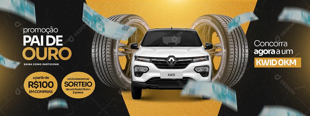 Banner promoção Pai de Ouro concorra agora a um Kwid Lojas Sorteios Social Media PSD Editável