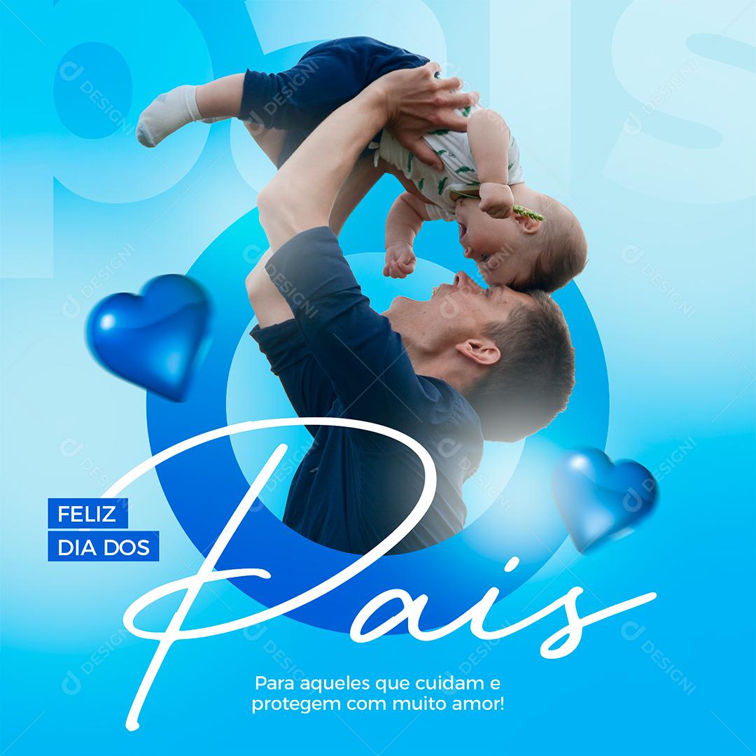 Para aqueles que cuidam e protegem com muito Amor Dia dos Pais Social Media PSD Editável