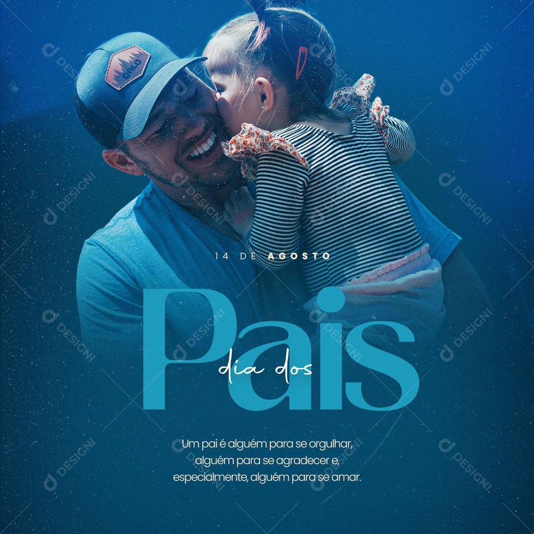 Um Pai é alguém para se orgulhar 14 de agosto Dia dos Pais Social Media PSD Editável