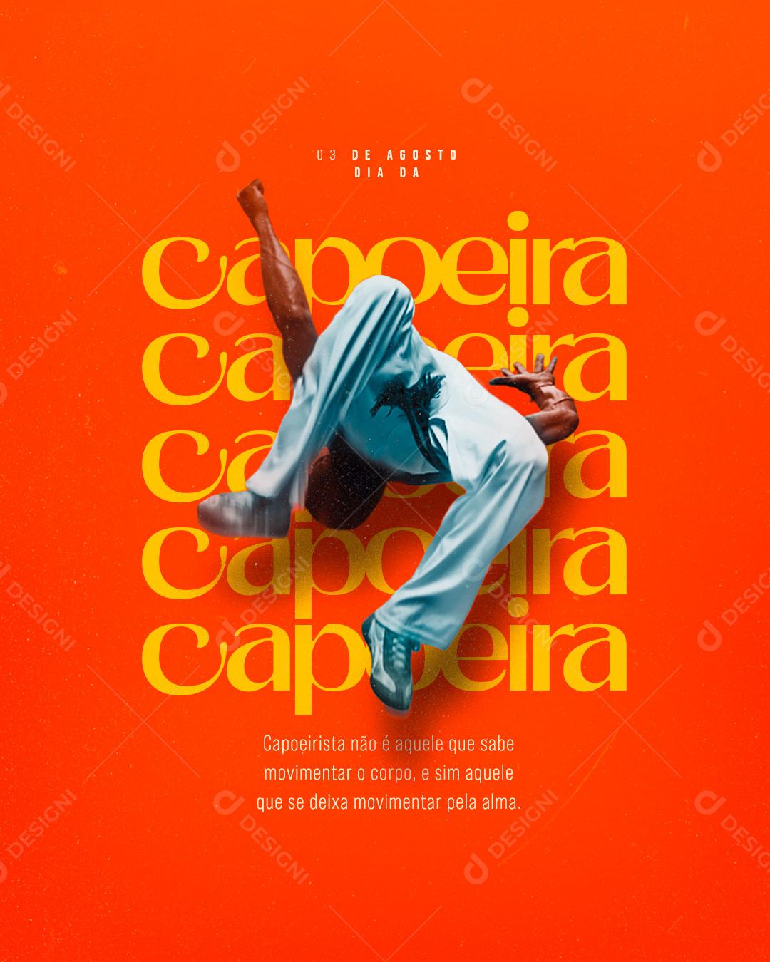 Capoeirista é aquele que se deixa movimentar pela alma Dia da Capoeira Social Media PSD Editável