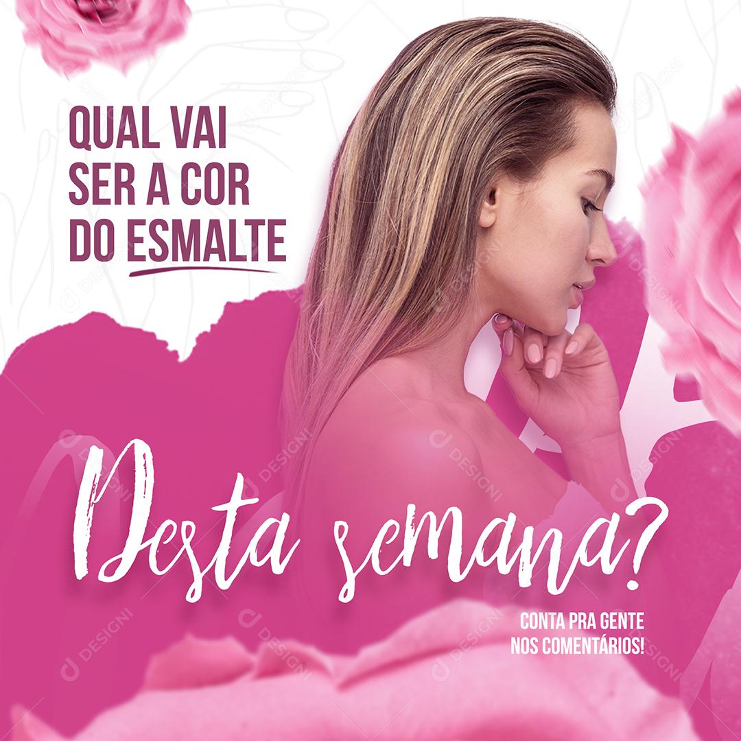 Qual vai ser a cor do Esmalte dessa semana Manicure Social Media PSD Editável