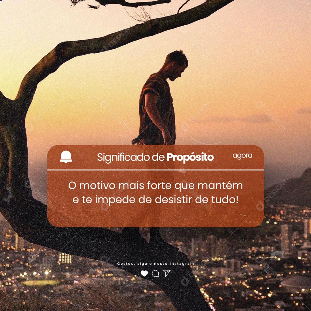 O motivo mais forte que mantém e te impede de desistir Frase Motivacional Social Media PSD Editável