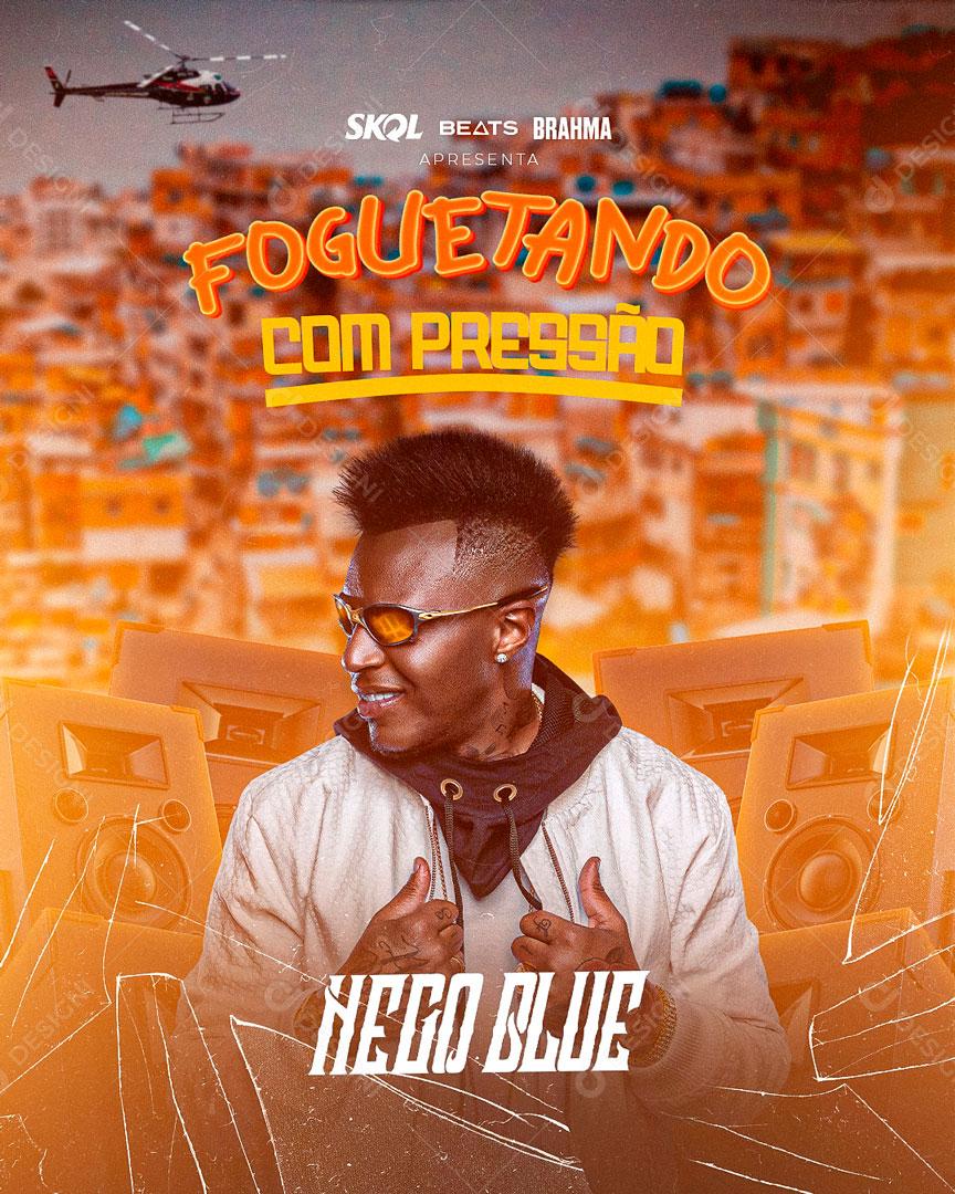 Flyer Foguetando Com Pressão MC Nego Blue Social Media PSD Editável