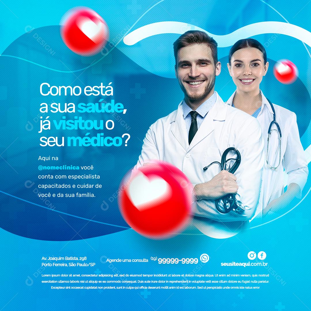 Como está a sua saúde já visitou o seu Médico Clínica Social Media PSD Editável