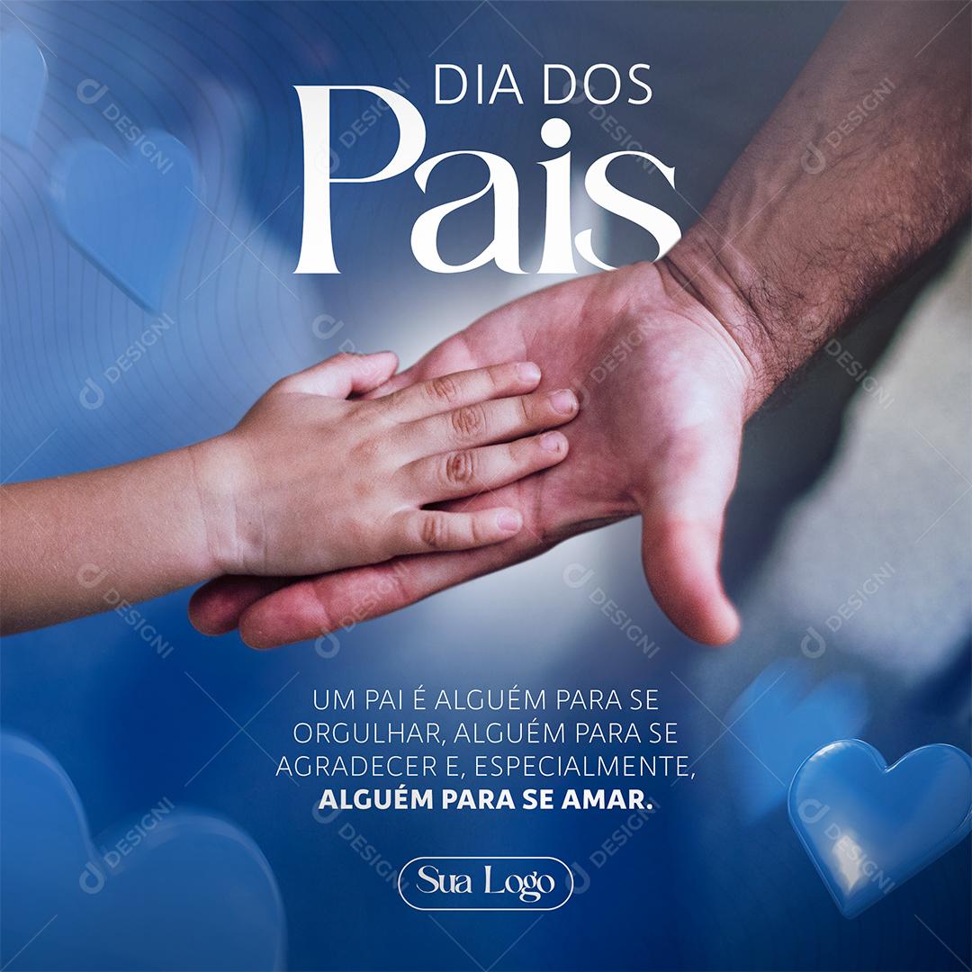 Um Pai é alguém para se Orgulhar Dia dos Pais Social Media PSD Editável