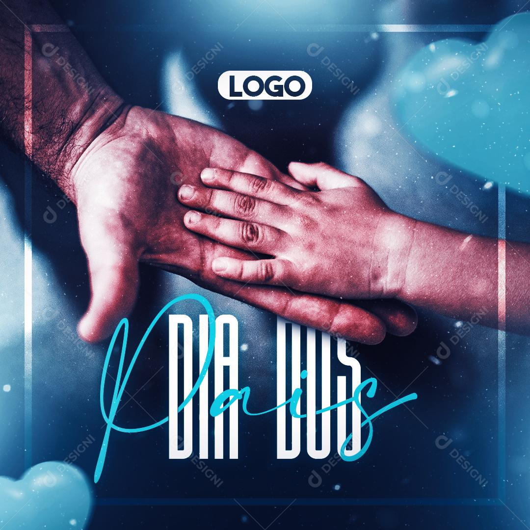 Dia dos Pais 14 de Agosto Social Media PSD Editável