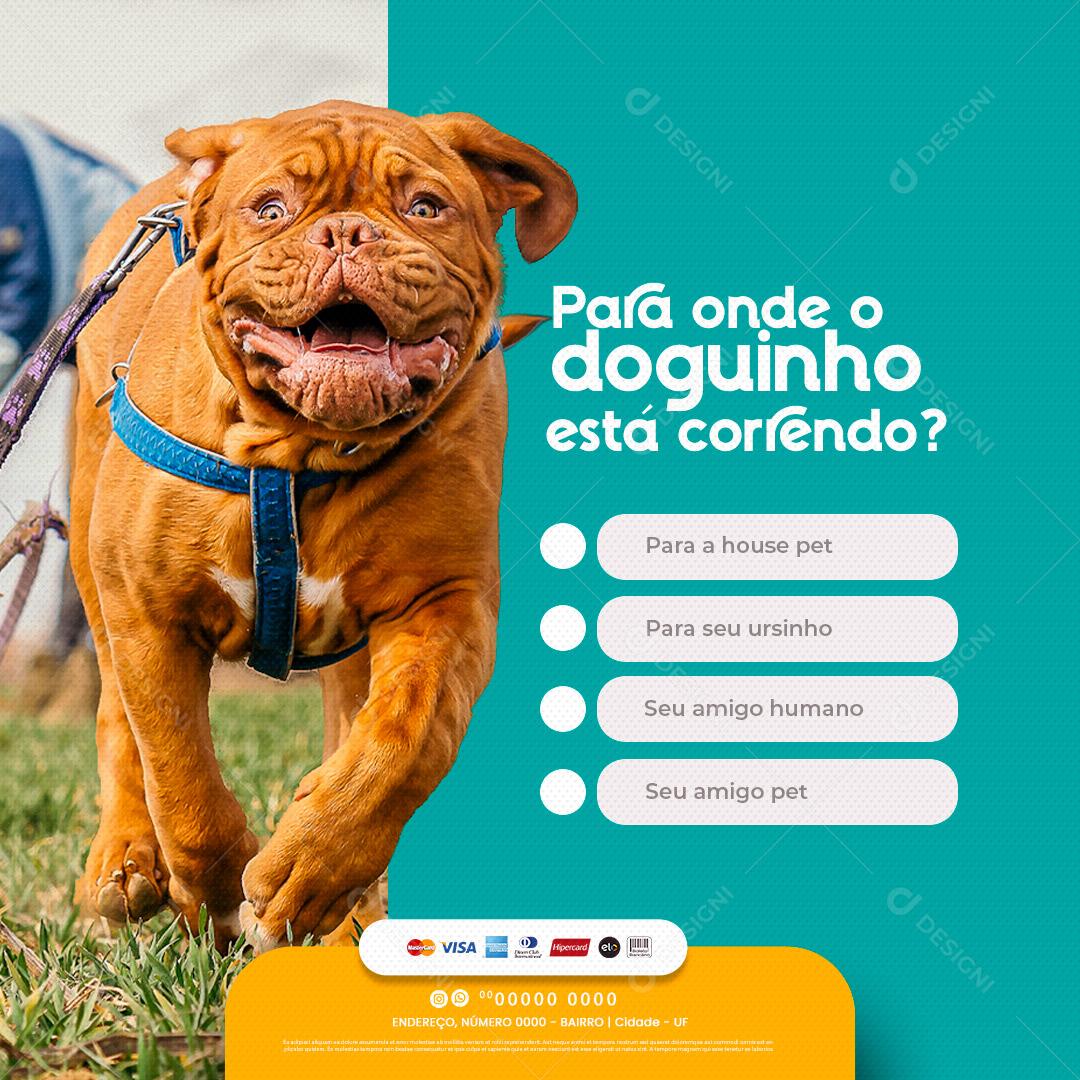 Pet Shop Para Onde o Doguinho Está Correndo? Social Media PSD Editável