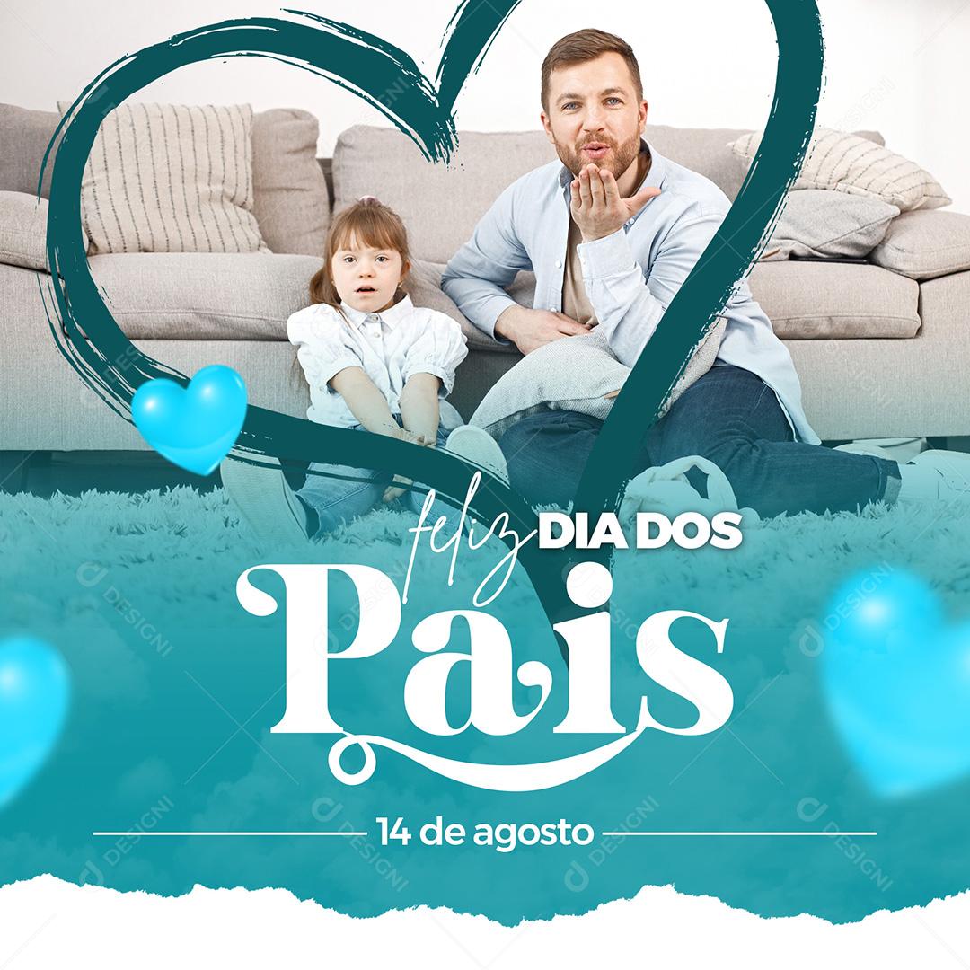 Feliz Dia dos Pais 14 de Agosto Social Media PSD Editável