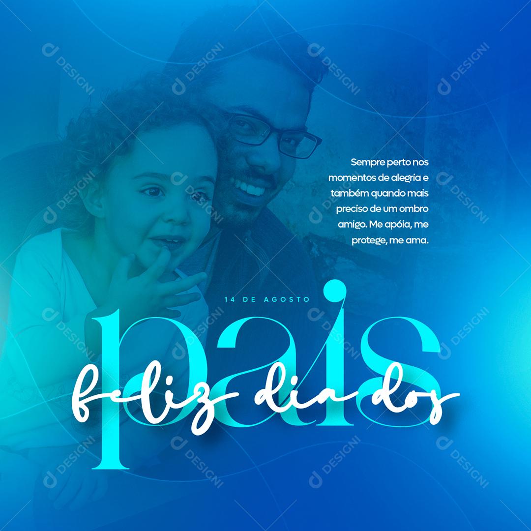 Sempre perto nos momentos alegria Feliz Dia dos Pais Social Media PSD Editável