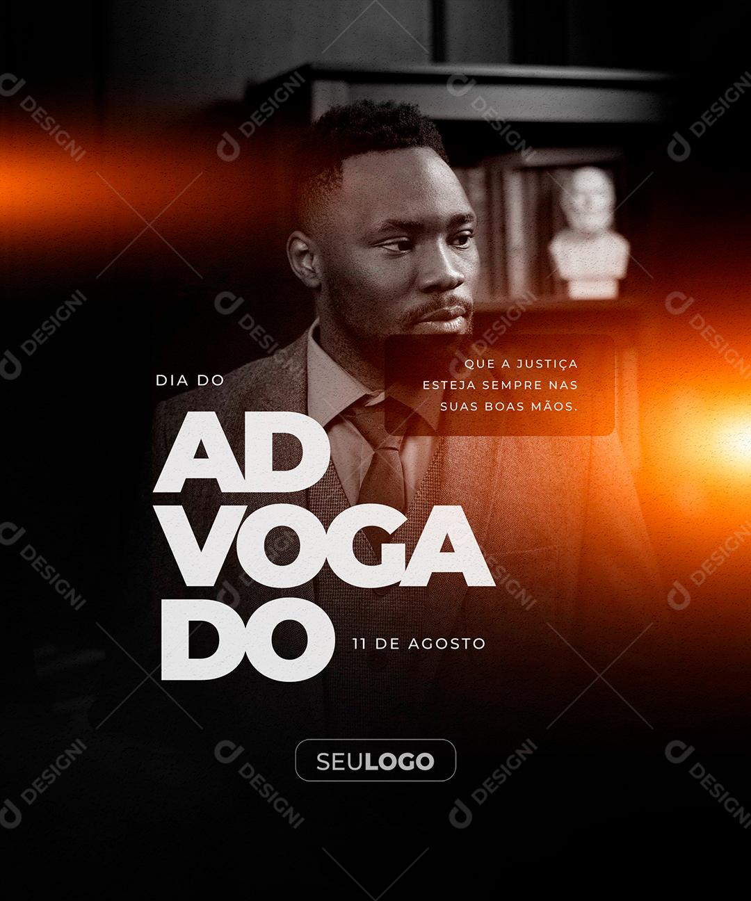 Social Media Que a Justiça esteja sempre nas suas boas Mãos Dia do Advogado PSD Editável