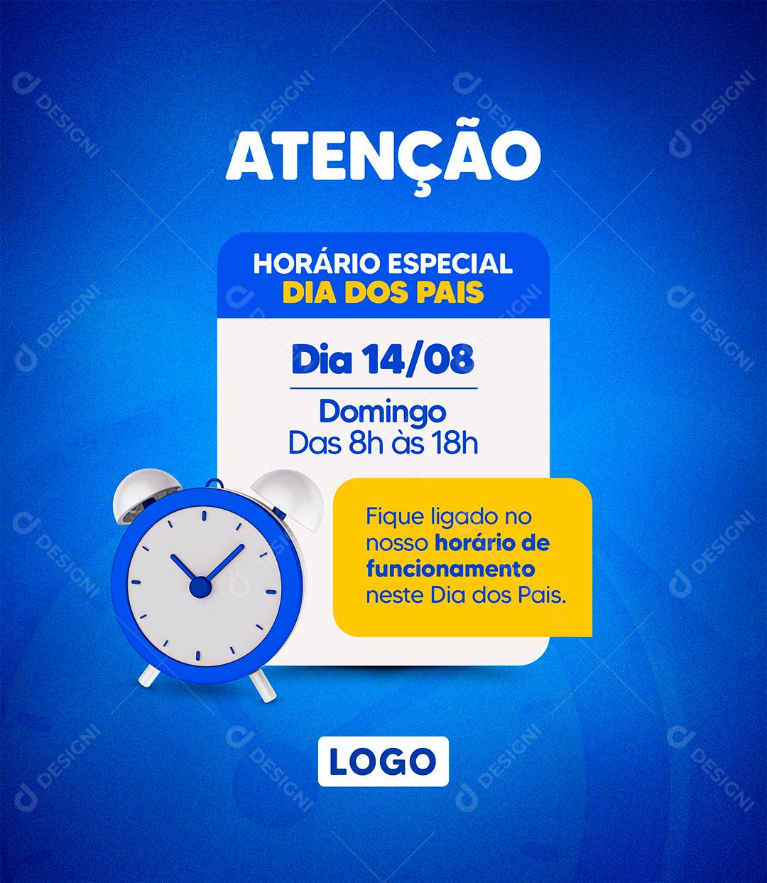 Atenção Horário Especial Dia dos Pais Social Media PSD Editável