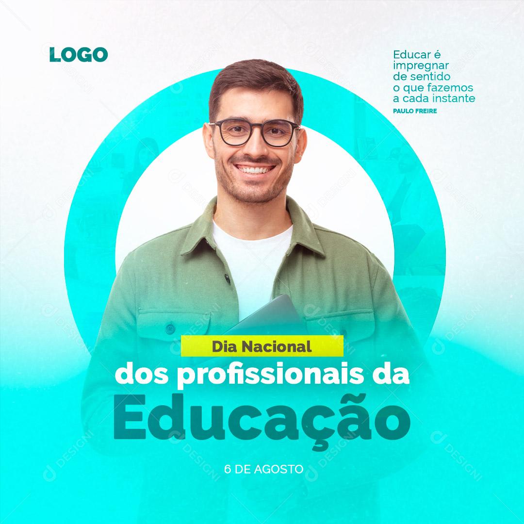 Dia Nacional dos Profissionais de Educação 06 de Agosto Social Media PSD Editável