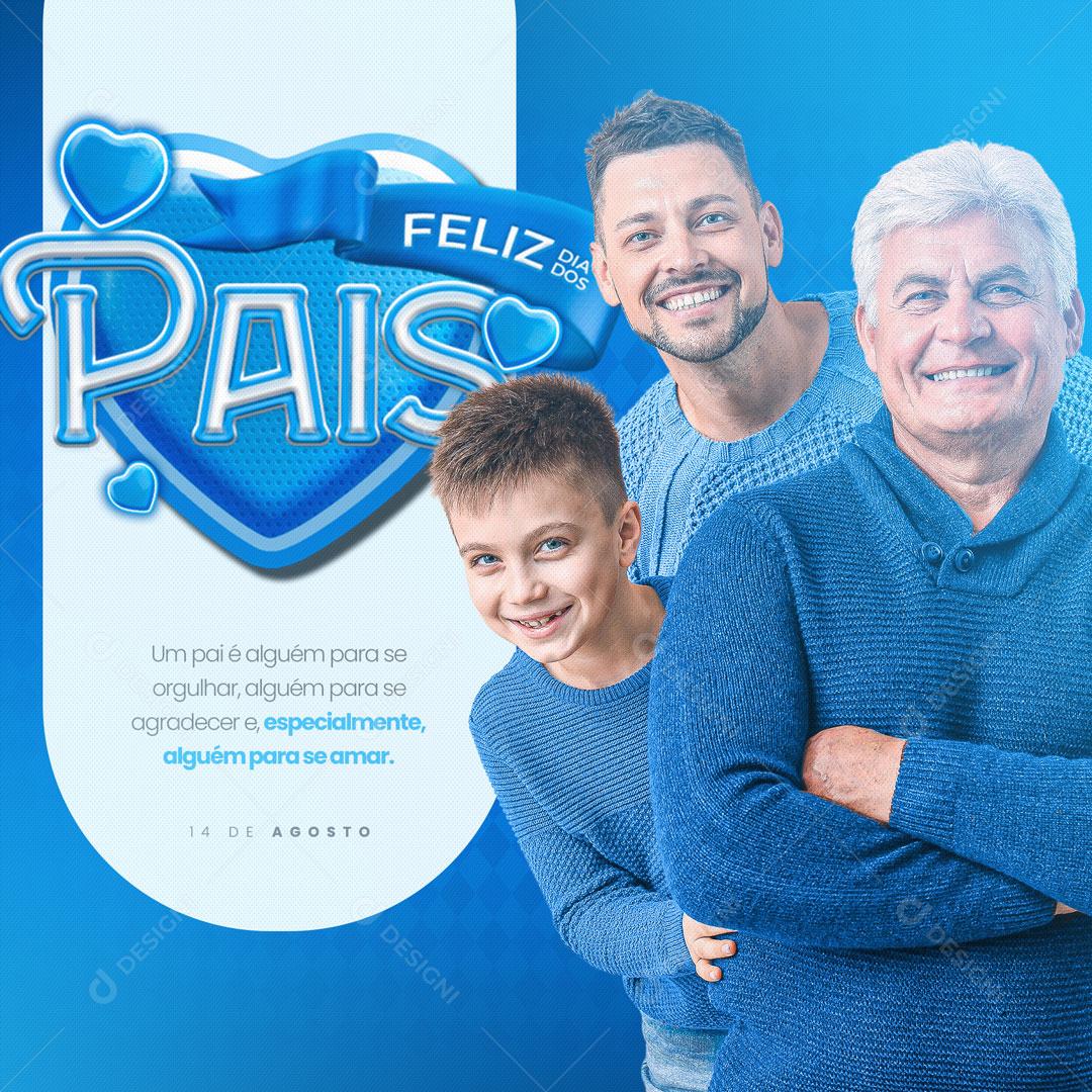 Feliz Dia dos Pais 14 de Agosto Amor Carinho e Respeito Social Media PSD Editável