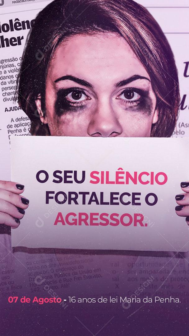 Story Dia da Lei Maria da Penha O Silêncio Fortalece o Agressor Denuncie Disk 180 Social Media PSD Editável