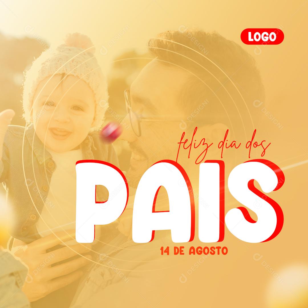 Feliz Dia dos Pais 14 de Agosto Social Media PSD Editável