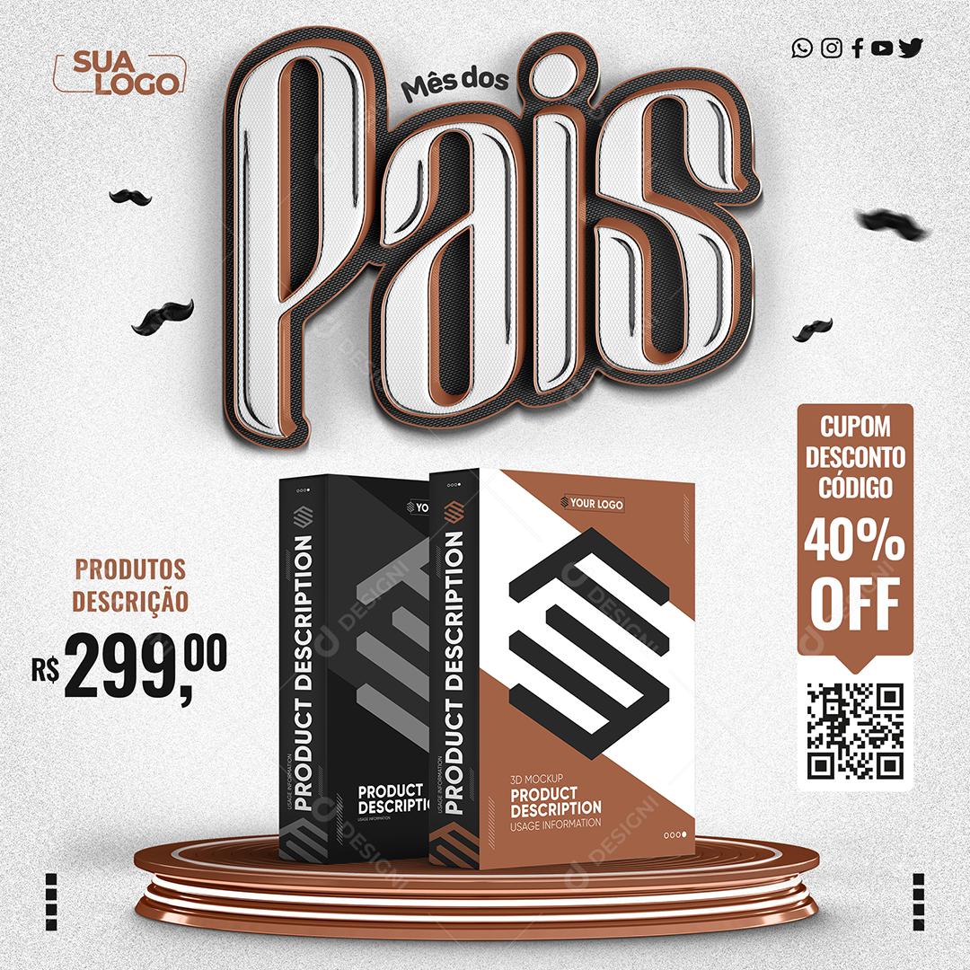 Mês dos Pais cupom desconto 40% off Dia dos Pais Social Media PSD Editável