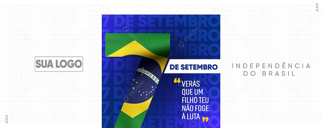Banner Verás que um filho teu não foge à luta Dia da Independência do Brasil Social Media PSD Editável