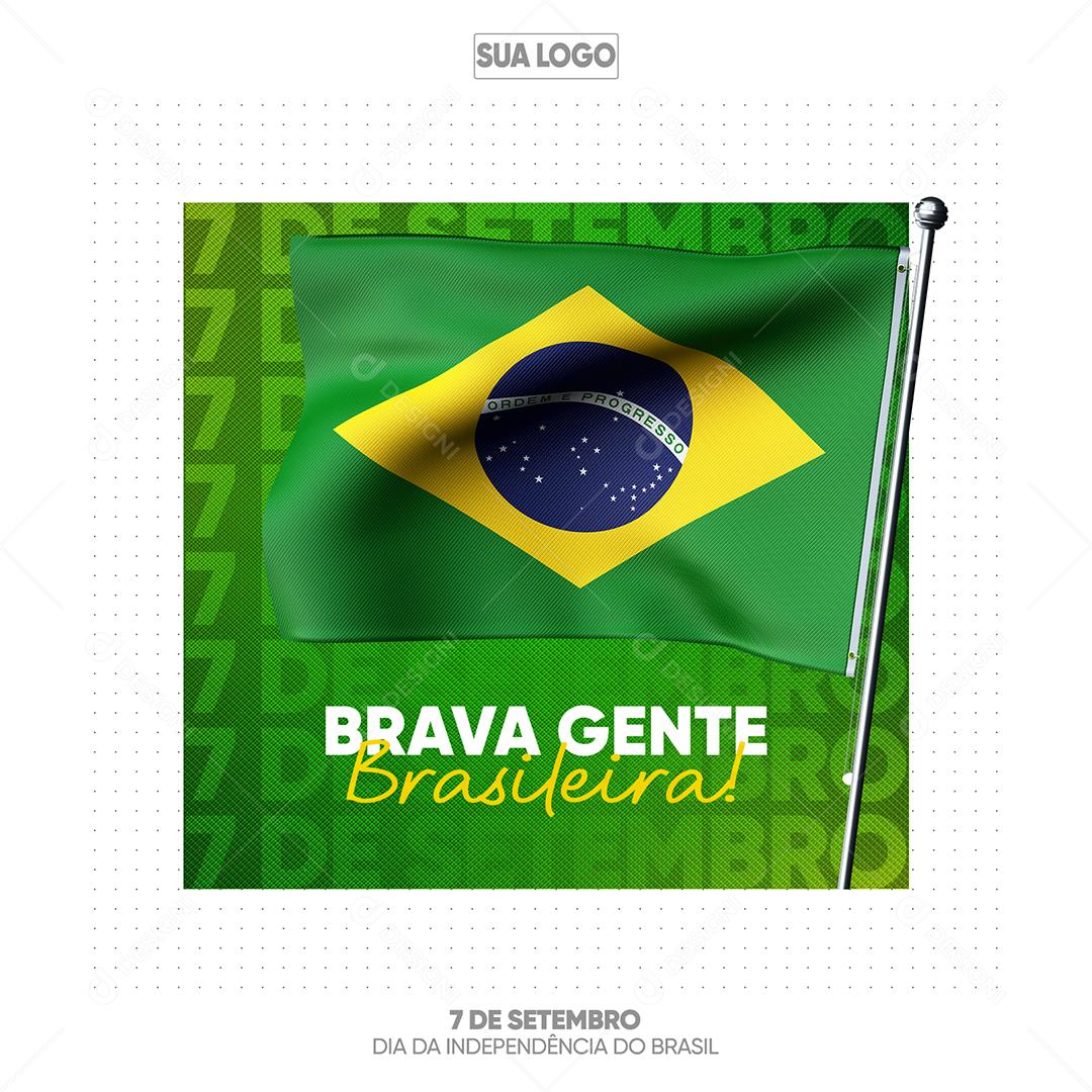 Brava gente Brasileira Dia da Independência do Brasil 7 de setembro Social Media PSD Editável