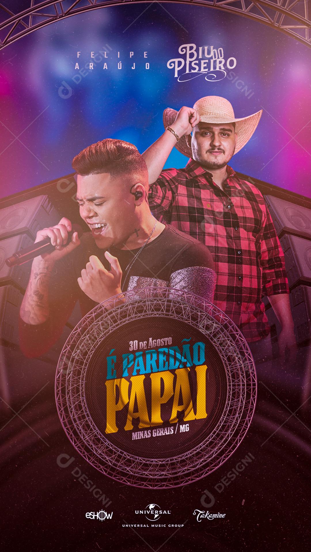 Story É Paredão Papai Felipe Araújo Biu do Piseiro Flyer Social Media PSD Editável