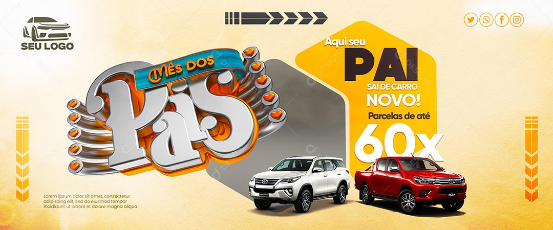 Banner Mês dos Pais aqui seu Pai sai de Carro novo Concessionária Social Media PSD Editável