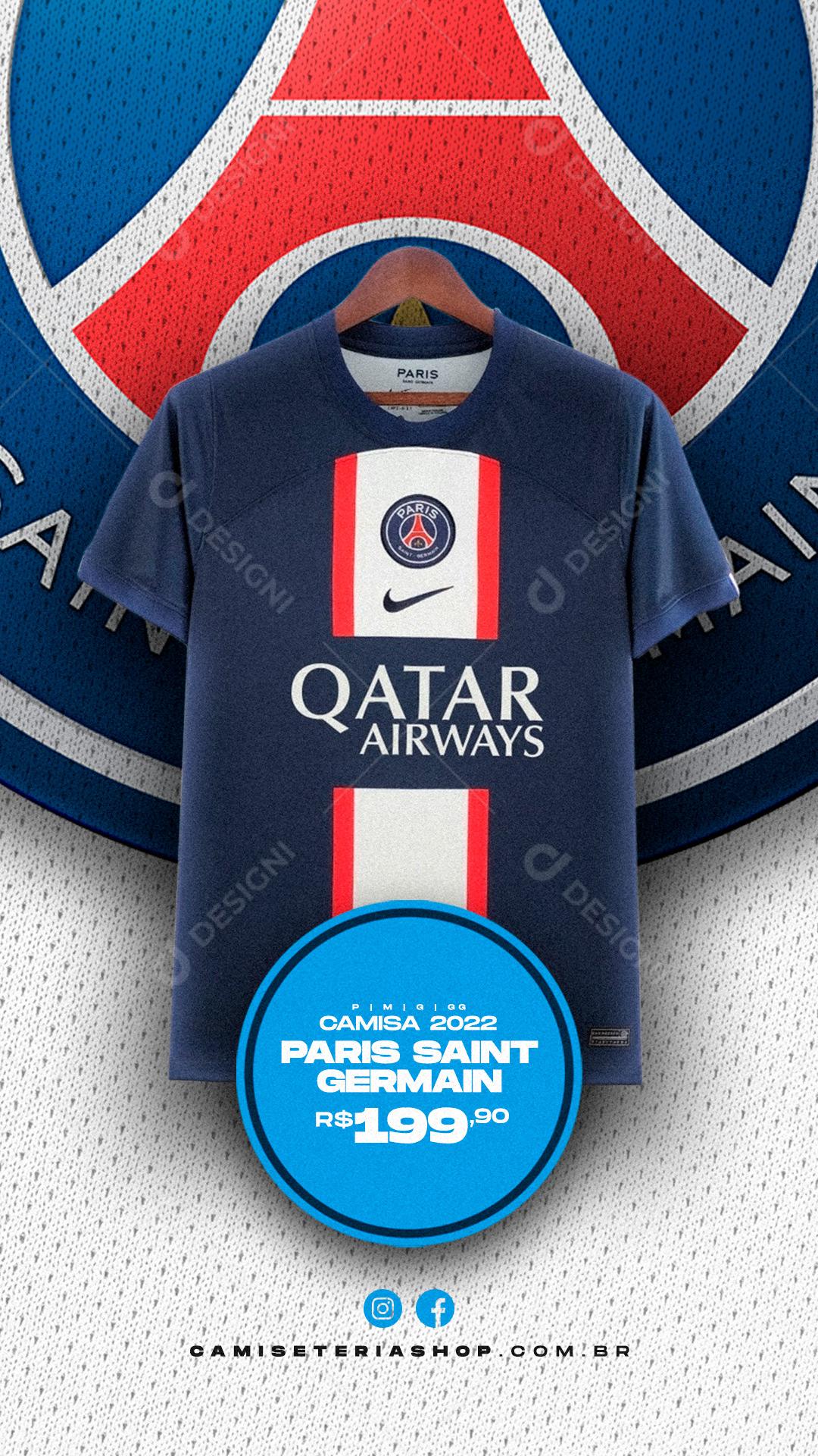 Story Camisa 2022 Paris Saint Germain Camisas de Times Loja Social Media PSD Editável