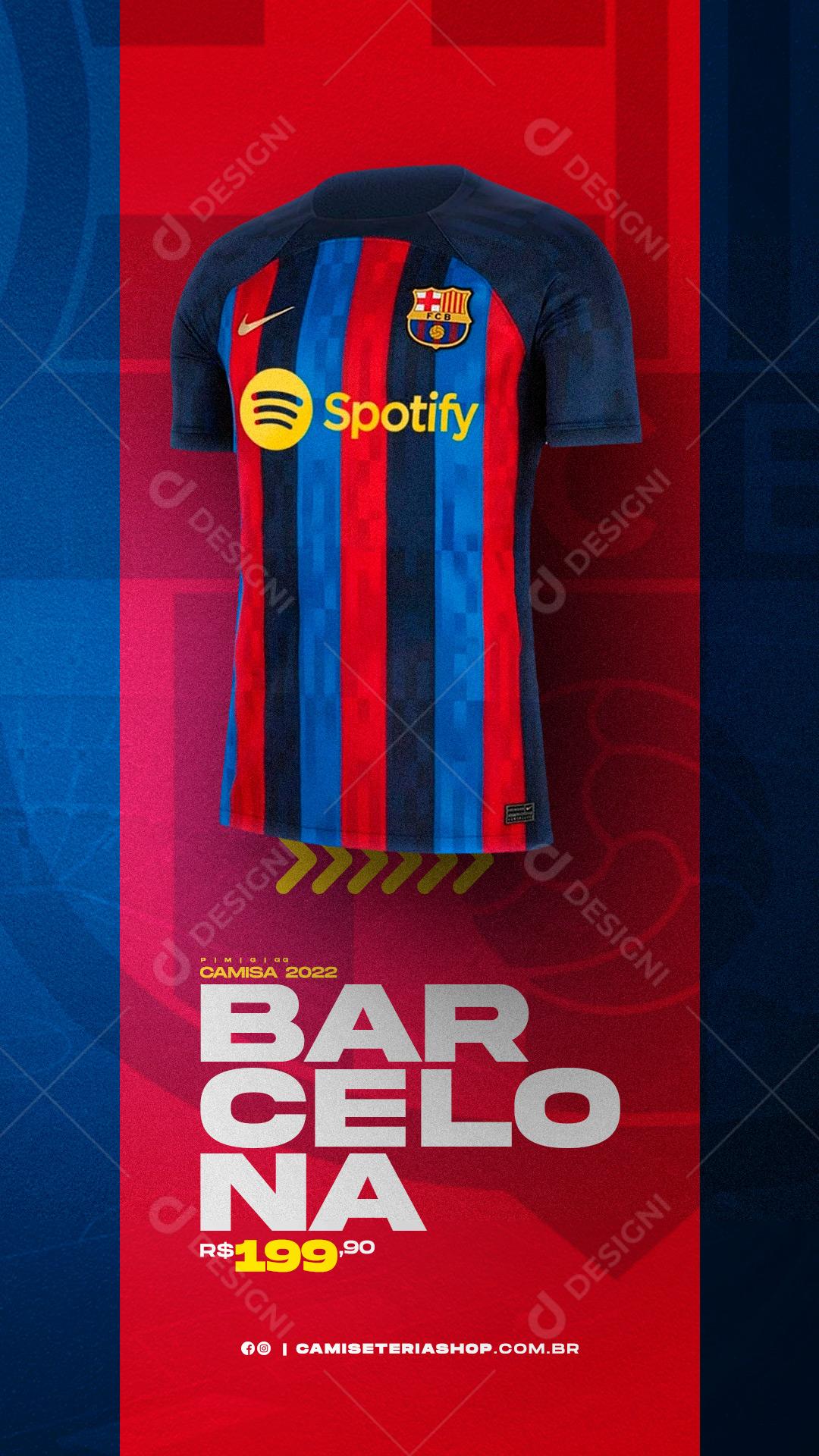 Story Barcelona Camisa 2022 Camisas de Times Loja Social Media PSD Editável