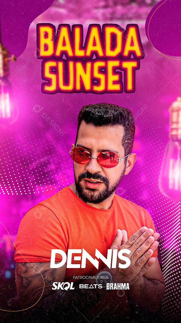 Flyer Story Balada Sunset DJ Dennis Social Media PSD Editável