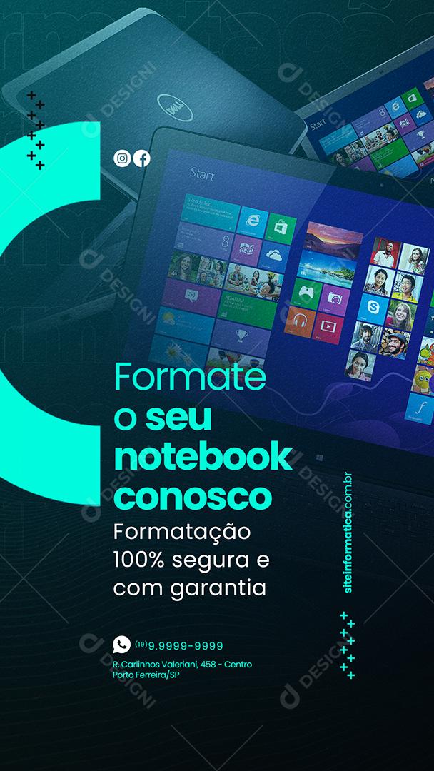 Story Formate o seu Notebook conosco Assistência Técnica Social Media PSD Editável