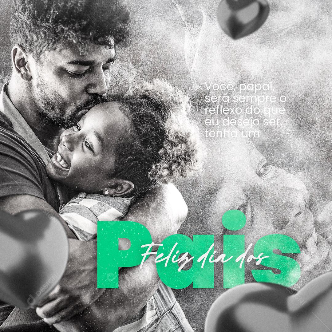 Feliz Dia dos Pais Ensinou os Maiores Valores da Vida Social Media PSD Editável