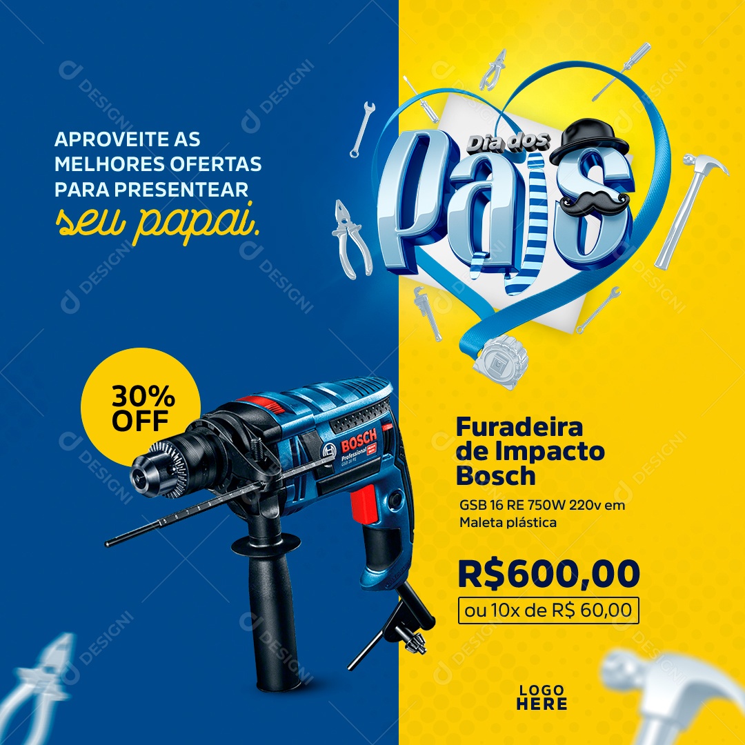 Aproveite as melhores ofertas para presentear seu Papai Furadeira Social Media PSD Editável
