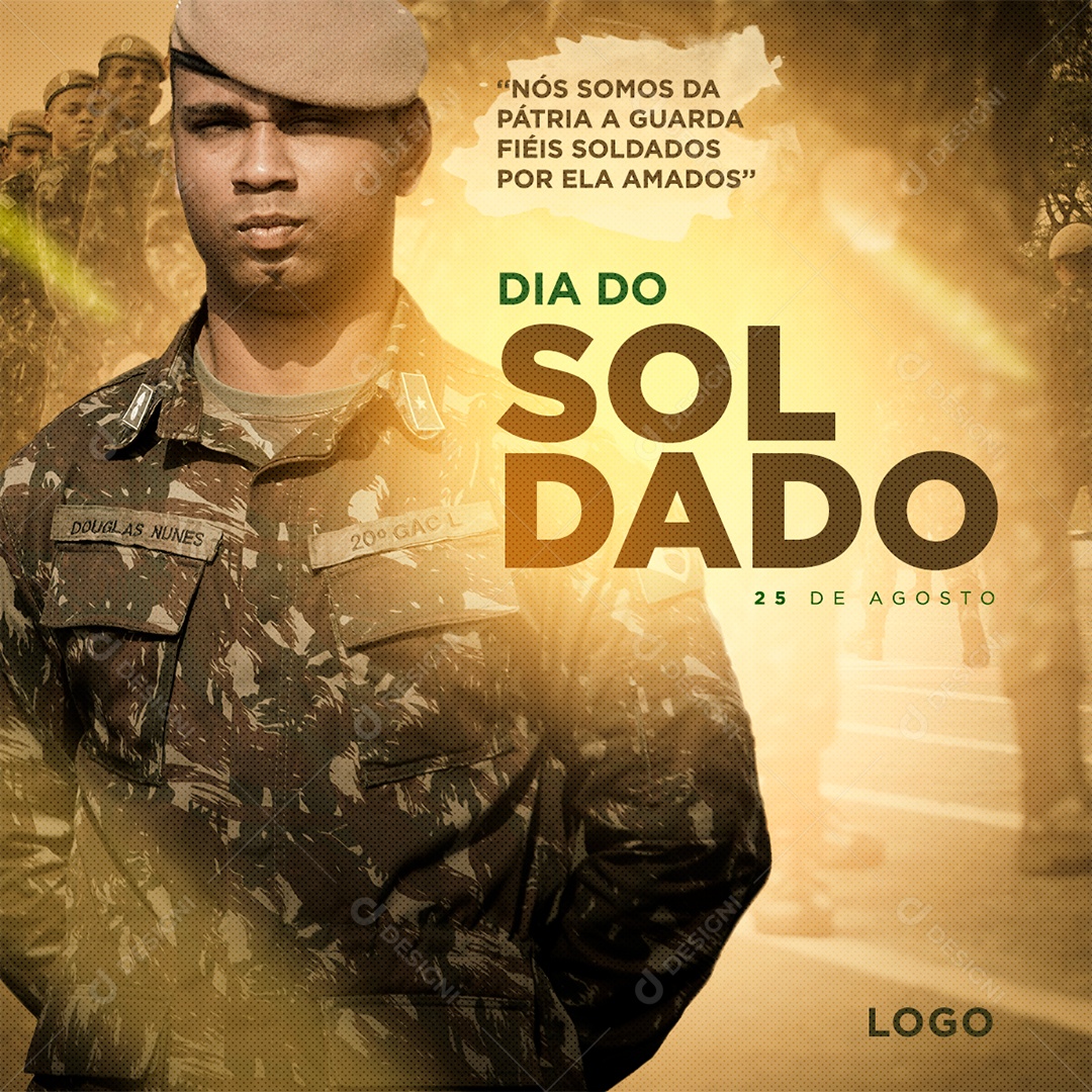 Nós somos da Pátria a guarda fiéis por ela amados Dia do Soldado Social Media PSD Editável