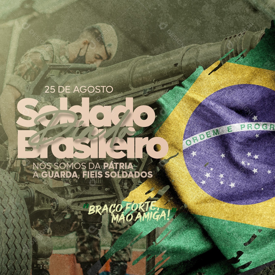 Social Media Dia do Soldado 25 de Agosto Braço Forte Mão Amiga! PSD Editável