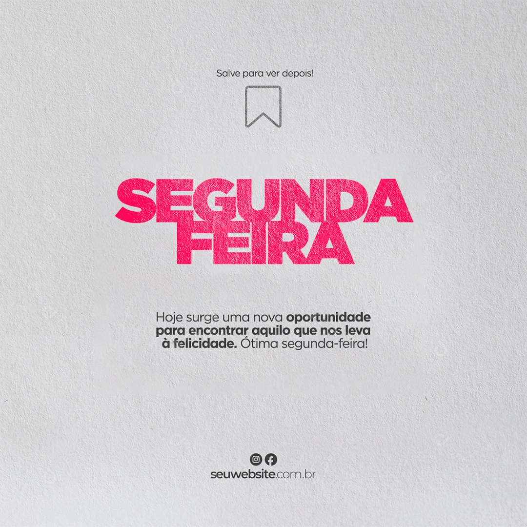 Segunda Feira Hoje surge uma nova Oportunidade Frase Motivacional Social Media PSD Editável