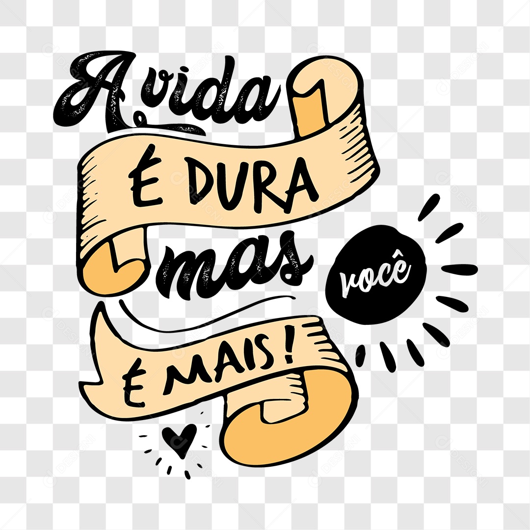 Lettering A Vida é Dura Mas Você é Mais EPS + PNG