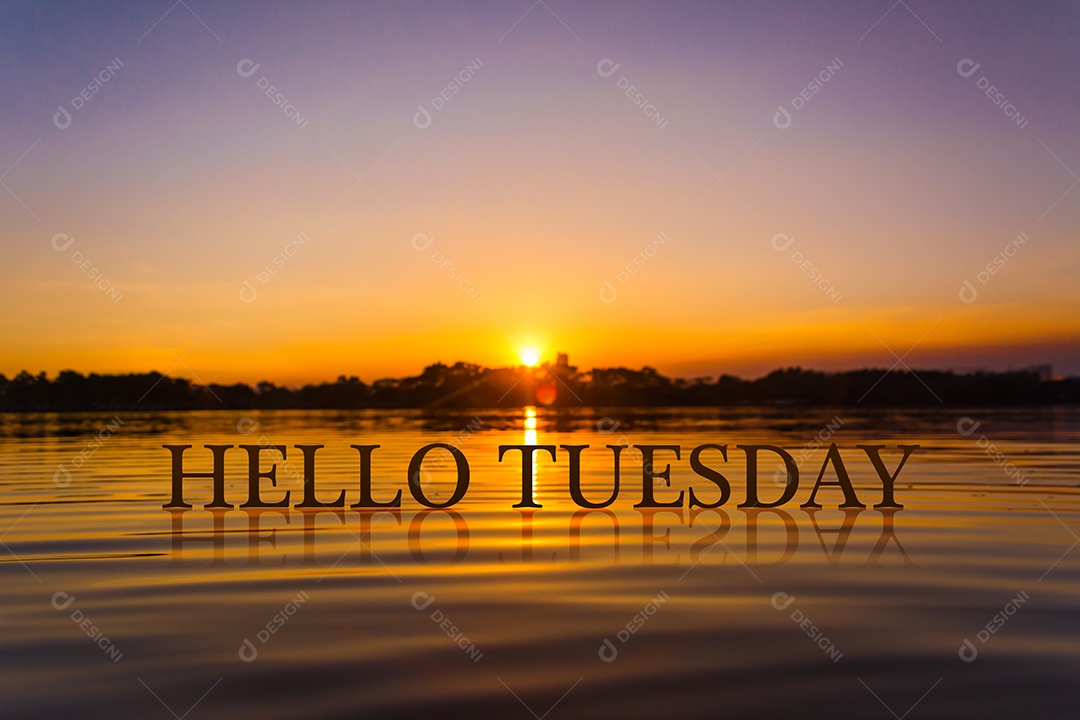 OLÁ TERÇA-FEIRA com hora do crepúsculo da água do pôr do sol