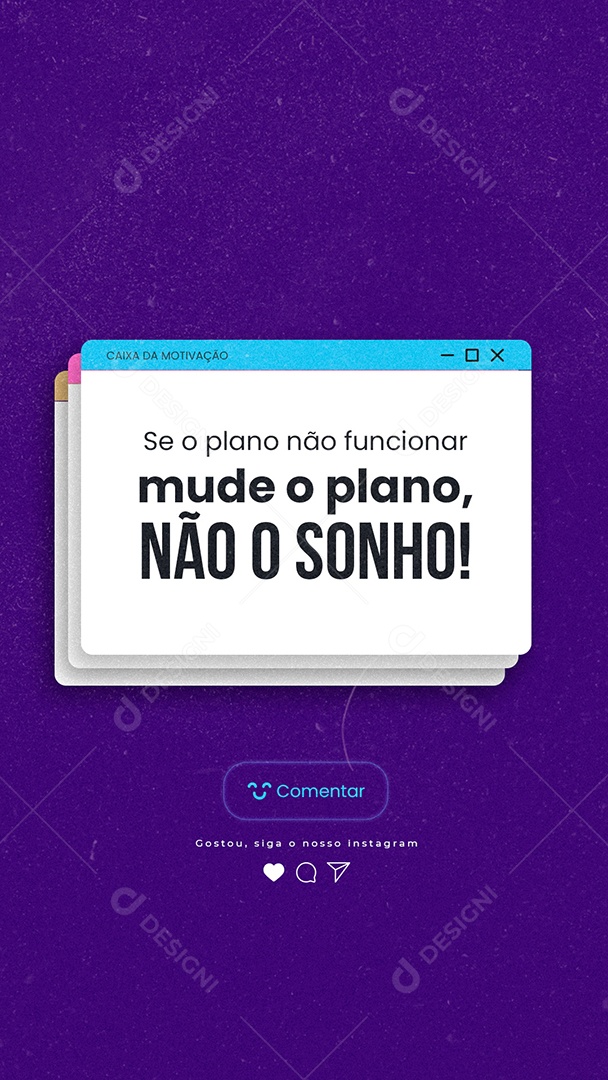 Story Se o plano não funcionar mude o plano não o sonho Frase Motivacional Social Media PSD Editável