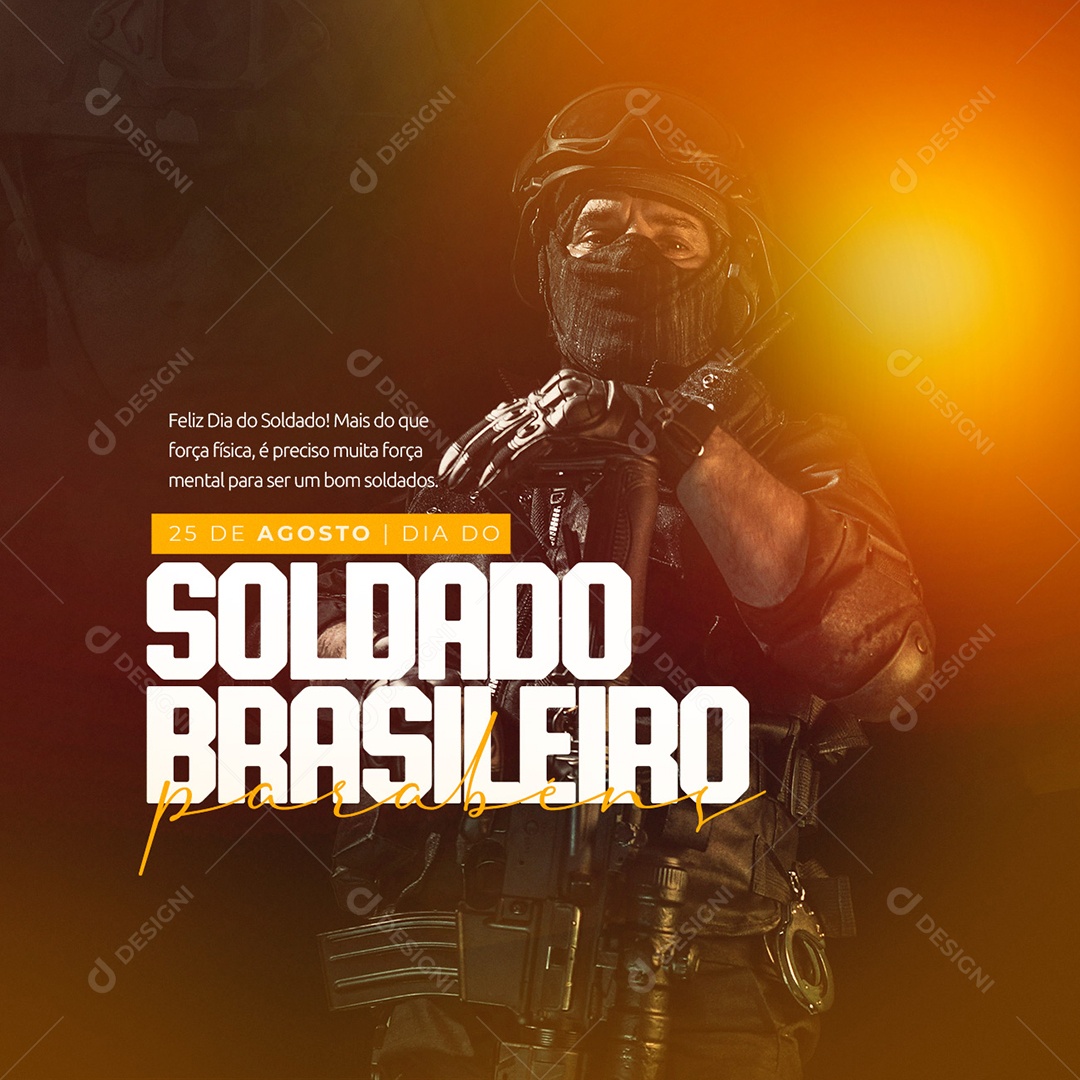 Feliz Dia do Soldado Mais do que força física 25 de agosto Social Media PSD Editável