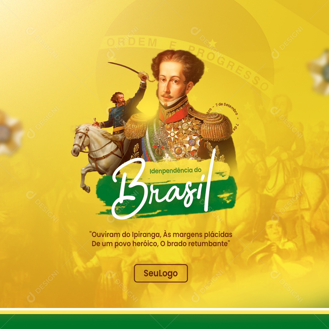 Ouviram do ipiranga Às margens plácitas Dia da Independência do Brasil Social Media PSD Editável