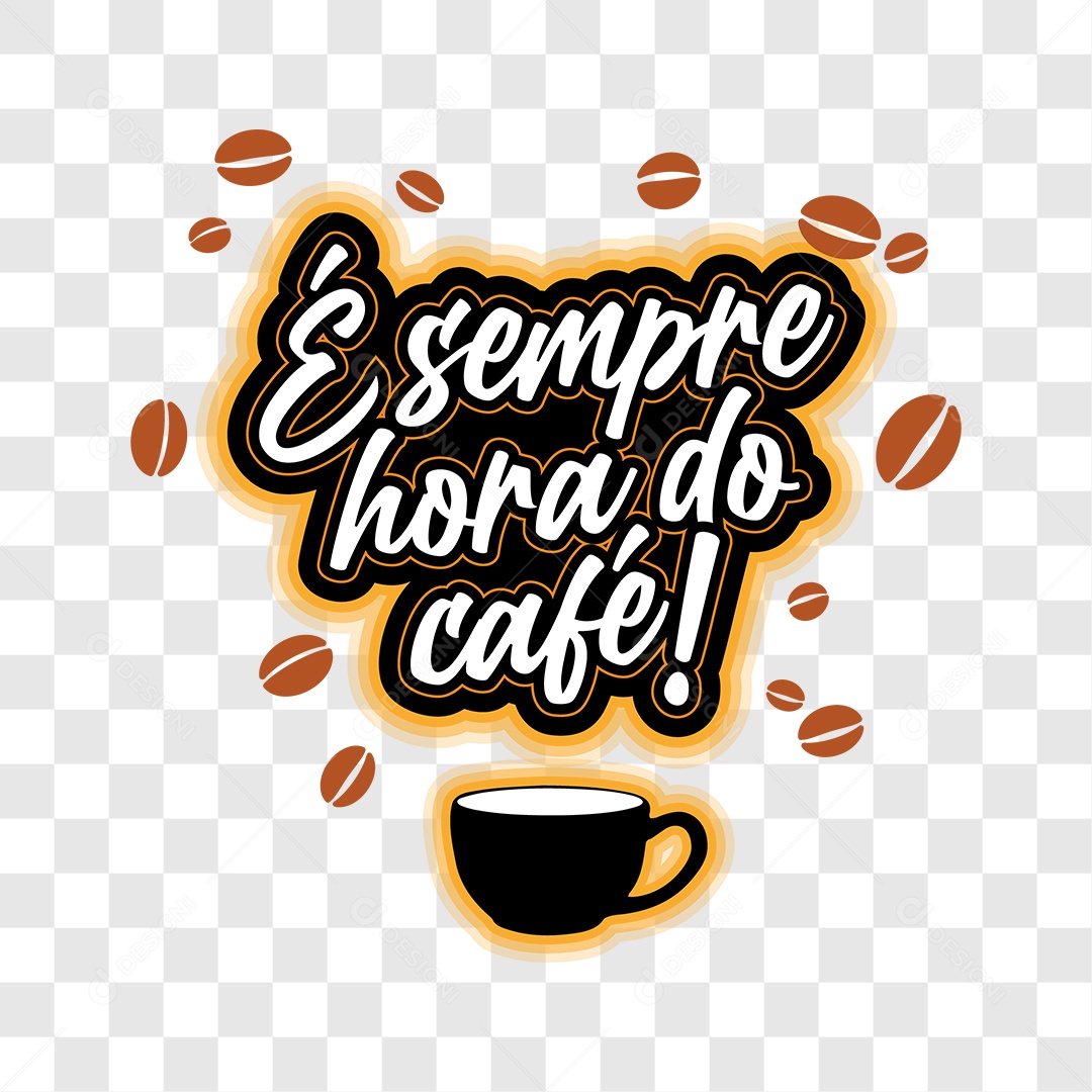 Lettering É Sempre Hora do Café EPS + PNG Transparente