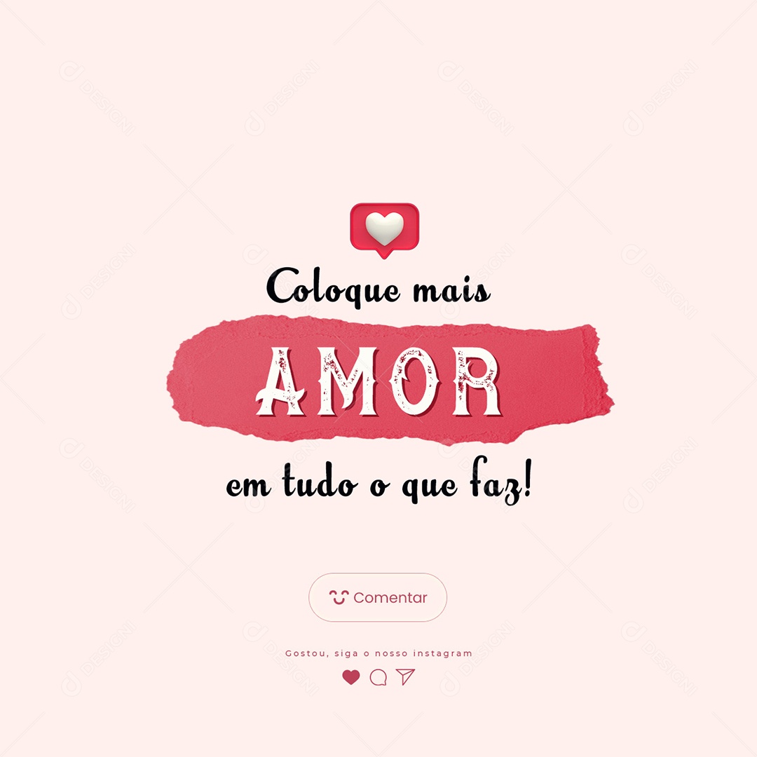 Coloque mais Amor em tudo que faz Frase Motivacional Social Media PSD Editável